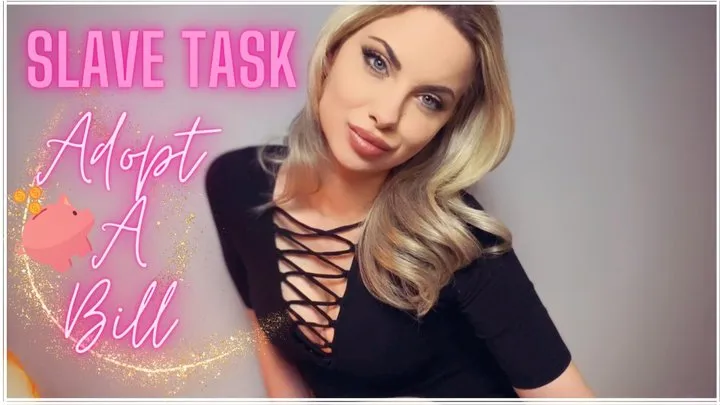 Slave Task: Adopt A Bill - Goddess Aurora Jade