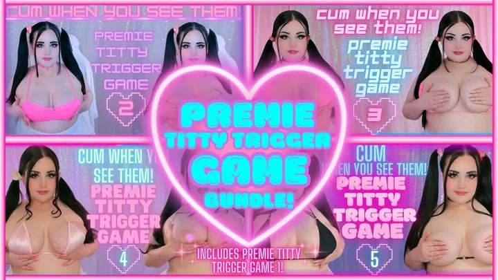 Premie Titty Trigger Game Bundle!