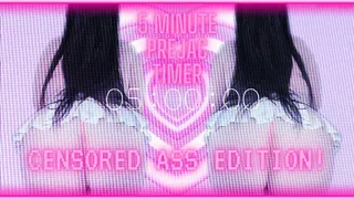 5 minute prejac timer: censored ass edition!