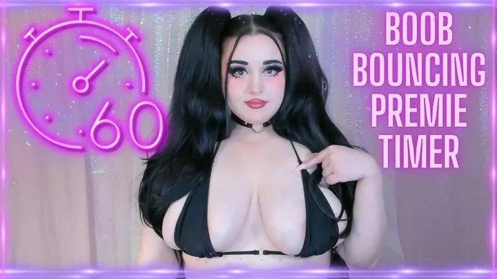 60 second boob bouncing premie timer!