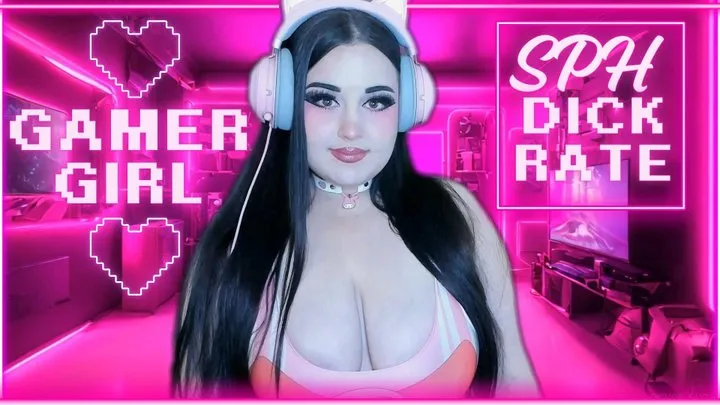 gamer girl SPH dick rate!