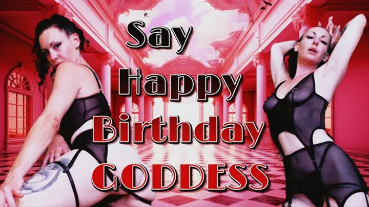 Say Happy Birthday GODDESS