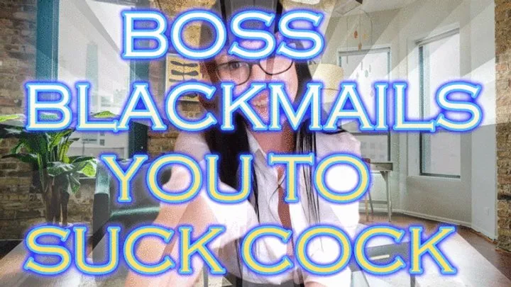 Boss Blackmails you to Suck Cock