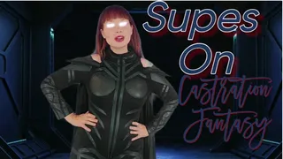 Supes On: Castration Fantasy