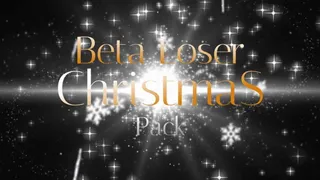 Beta Loser Christmas Pack- Limited Time Deal