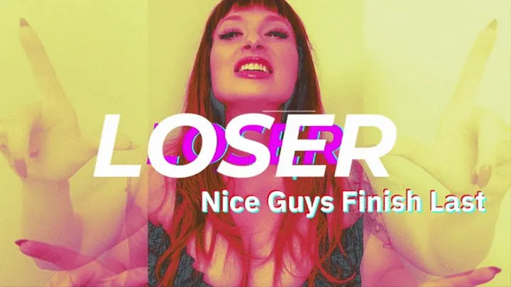 Loser Nice Guys Finish Last