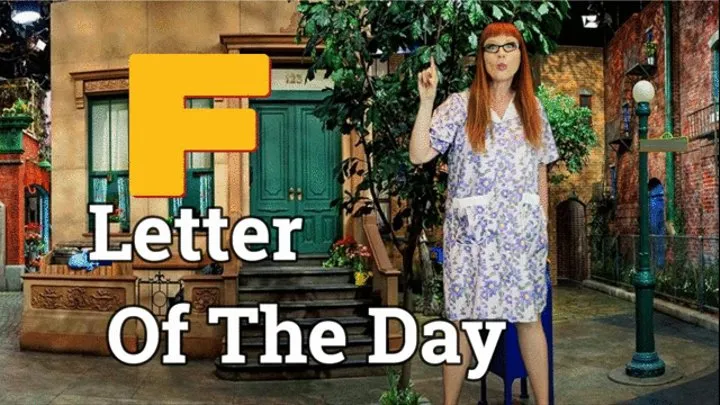 "F" The Letter Of The Day!