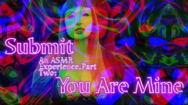 Beta Submit Part 2: You Are Mine ASMR