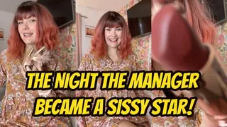 The Night the Manager Became a Sissy Star!