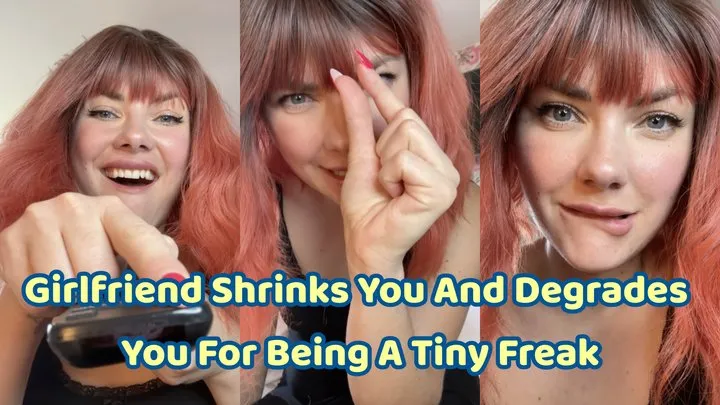 Girlfriend Shrinks You And Degrades You For Being A Tiny Freak