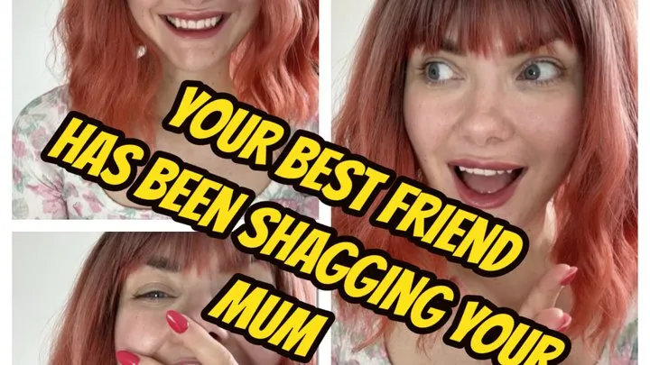 SPH- Your Best Friend Has Been Shagging Your Mum