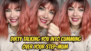 Dirty Talking You Into Cumming Over Your Step-Mum