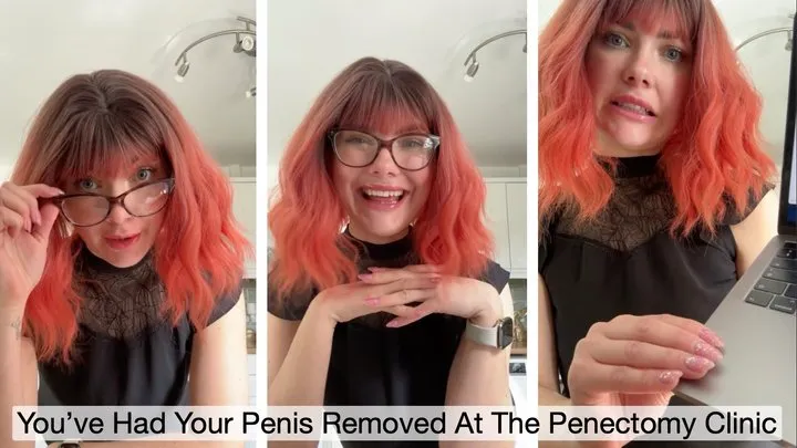 You've Had Your Penis Removed At The Penectomy Clinic