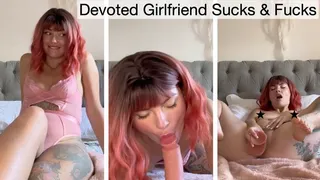Devoted Girlfriend Sucks & Fucks