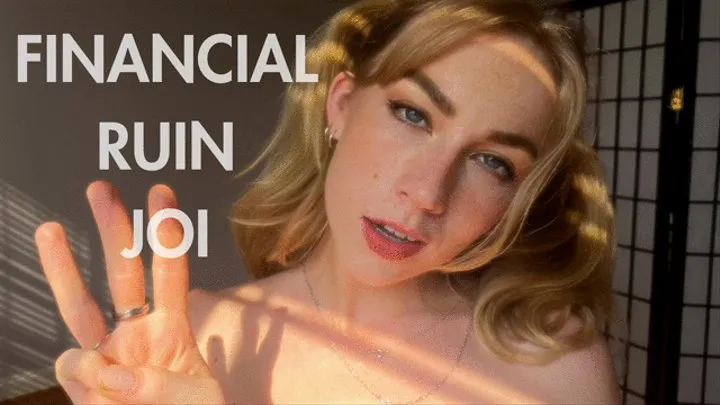 Financial Ruin JOI