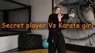 Secret player VS Karate girl