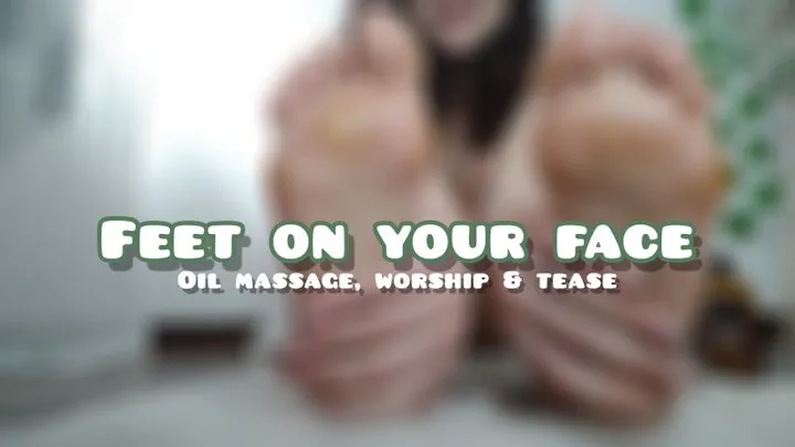 Feet on your face - Toes Wiggling and Oiling