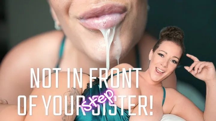 Not In Front Of Your Step-Sister!