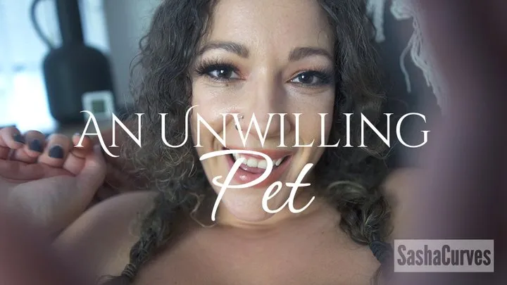 An Un-willing Pet