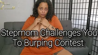 Stepmom Challenges You to Burping Contest POV