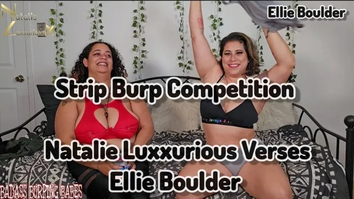 Strip Burp Competition with Ellie Boulder VS Natalie Luxxurious