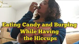 Hiccups While Chewing Gummy Candy With Some Loud Burps