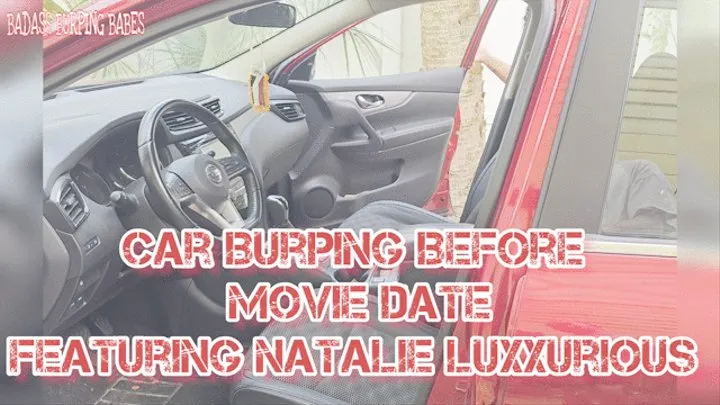 Burping in the Car before Movie Date Natalie Luxx