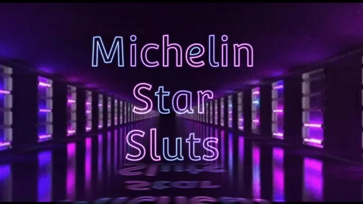 MM-024 Michelin Star Sluts