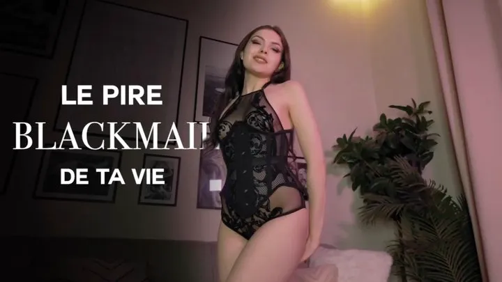 Le pire blackmail de ta vie - Partie II