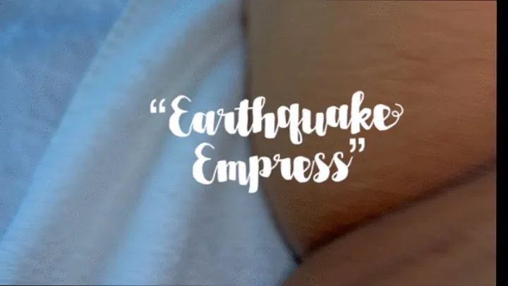 Earthquake Empress