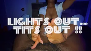 Lights Out Tits Out