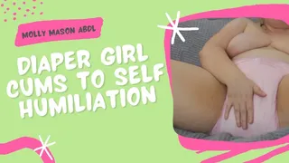 Diaper Girl Orgasms To Self Humiliation