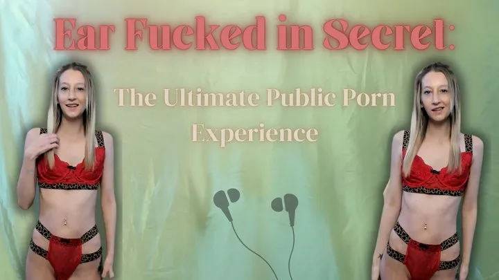 Ear Fucked in Secret: The Ultimate Public Porn Experience