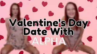 Valentine&#039;s Day Date With Alpha