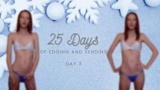 25 Days of Edging and Sending - Day 3