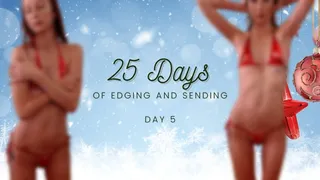 25 Days of Edging and Sending - Day 5