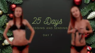 25 Days of Edging and Sending - Day 7