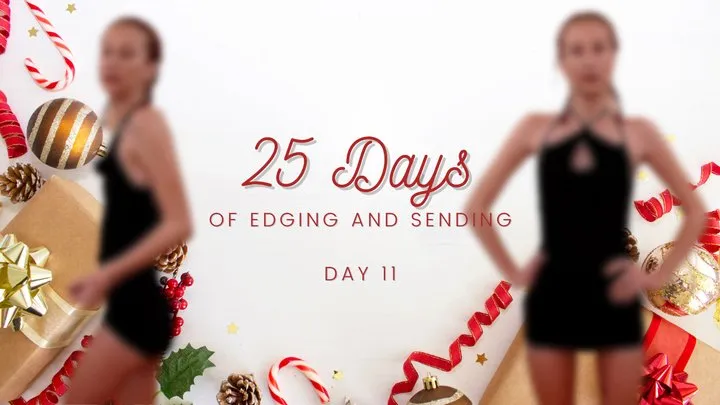 25 Days of Edging and Sending - Day 11