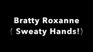 Bratty Roxannes Sweaty Hands in Leather Gloves