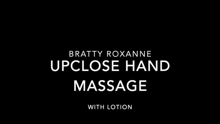 Bratty Roxanne Hand Lotion Massage
