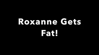 Roxanne's Weight Gain