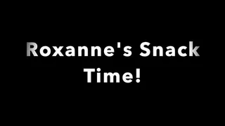 Roxanne's Snack Time