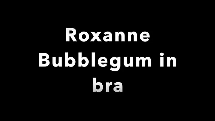 Bubblegum With Roxanne