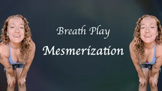 Breath Play Mesmerization