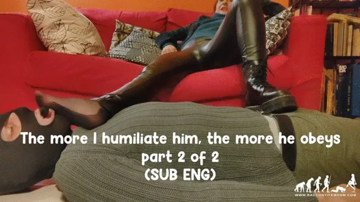 [part 2of2] The more I humiliate him the more he obeys - Più lo umilio più obbedisce [SUB ENG]