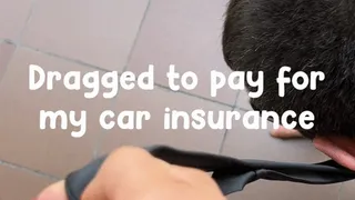 Dragged to pay for my car insurance - Trascinato a pagare la mia assicurazione