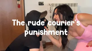 The rude courier's punishment - La punizione del corriere maleducato