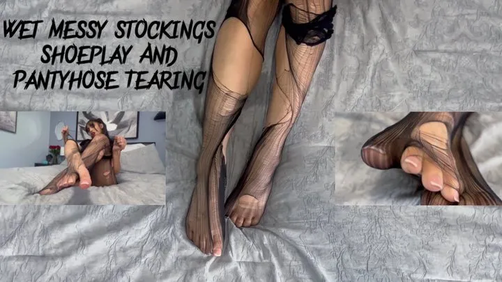 Wet Messy Stockings, Shoeplay and Pantyhose Tearing