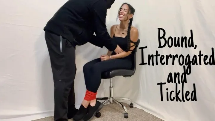 Bound, Interrogated and Tickled