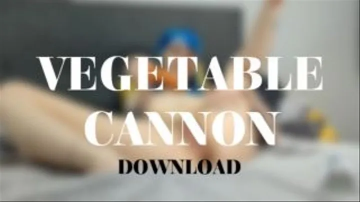 VEGETABLE CANNON